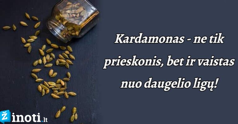 Kardamonas - ne tik gardus prieskonis, bet ir vaistas nuo daugelio ligų!