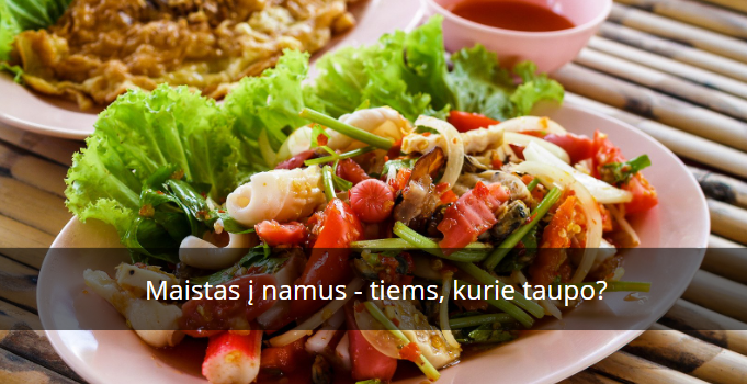 Maistas į namus - tiems, kurie taupo?