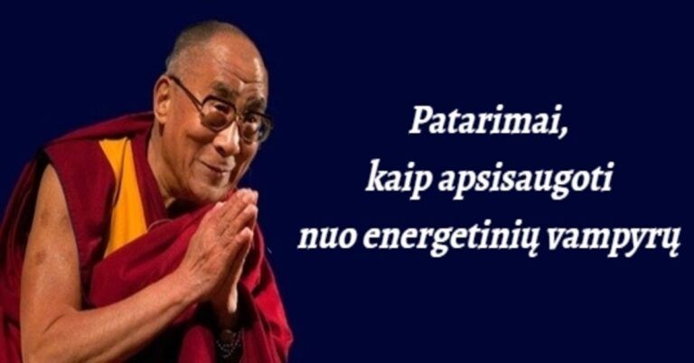 Dalai Lamos patarimai, kaip apsisaugoti nuo energetinių vampyrų