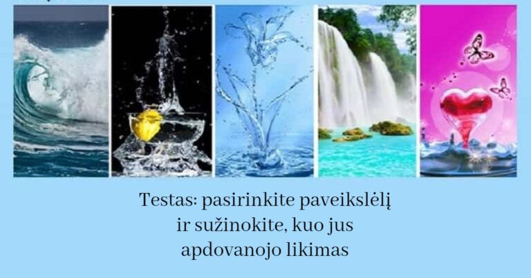 Testas: pasirinkite paveikslėlį ir sužinokite, kuo jus apdovanojo likimas