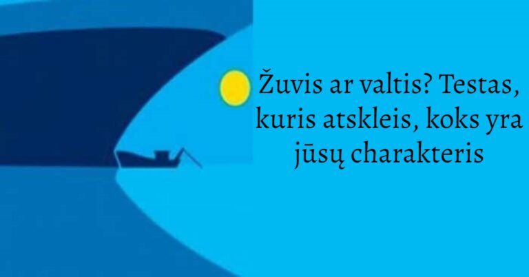 Žuvis ar valtis? Testas, kuris atskleis, koks yra jūsų charakteris