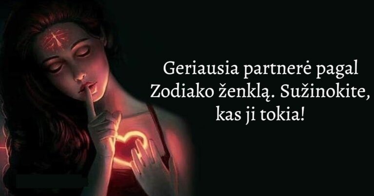 Geriausia partnerė pagal Zodiako ženklą. Sužinokite, kas ji tokia!