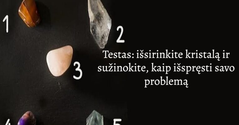 Testas: išsirinkite kristalą ir sužinokite, kaip išspręsti savo problemą