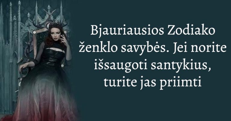 Bjauriausios Zodiako ženklo savybės. Jei norite išsaugoti santykius, turite jas priimti