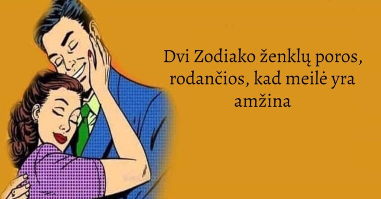 Dvi Zodiako ženklų poros, rodančios, kad meilė yra amžina