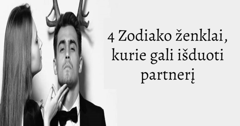 4 Zodiako ženklai, kurie gali išduoti partnerį